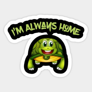 I’m Always home Sticker